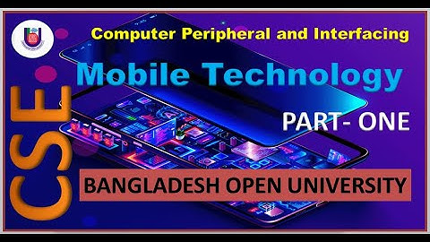 Computer Peripheral and Interfacing-CSE-3235-Mobile Technology-Part-One