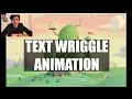 How I Work - Text Wriggle Animation