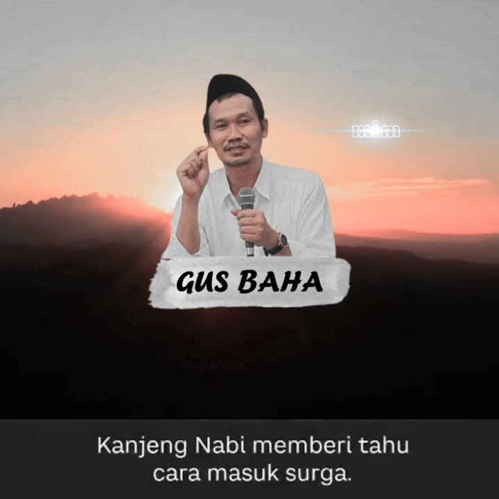 Story wa Gus Baha - Kunci Surga || Gus Anda kok pede mau masuk surga