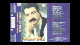 ABDULLAH IŞILAK - O GÜNDEN BERİ