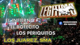 LEGITIMO / El Infierno - El Botecito - Los Periquitos / LOS JUAREZ, SMA / JUNIO 2026