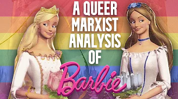 Overanalyzing the Barbie Movies with Queer Marxist Theory