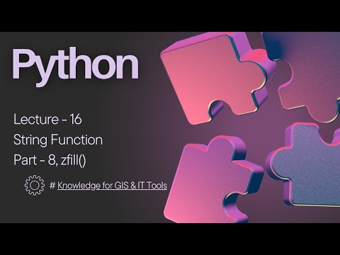Lecture - 16 String Function Part - 8, zfill()
