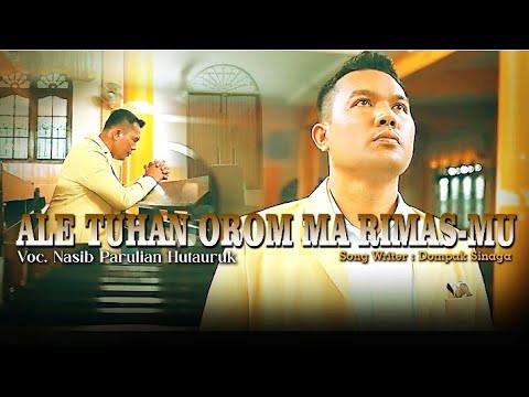 ALE TUHAN OROM MA RIMAS MU - PARULIAN HUTAURUK lagu rohani ( official music video)