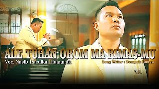 ALE TUHAN OROM MA RIMAS MU - PARULIAN HUTAURUK lagu rohani  terbaru ( official music video)
