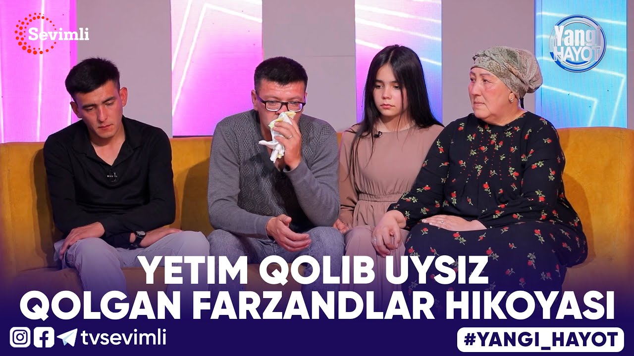 YANGI HAYOT - YETIM QOLIB UYSIZ QOLGAN FARZANDLAR HIKOYASI