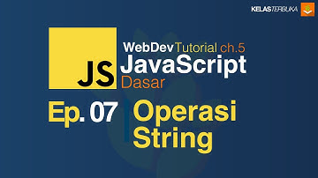 Belajar Javascript [Dasar] - 07 - Operasi String