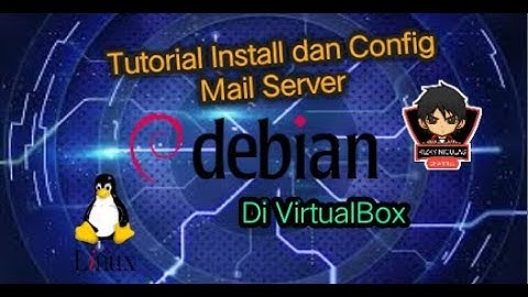 Tutorial Install dan Config Mail Server Debian di VirtualBox