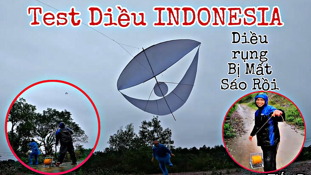 Test Diều INDONESIA 5M Ngày Mưa gió Rét 9 Độ (Tập1 Pha Thả Diều Kinh Điển Ngày Mưa Rét