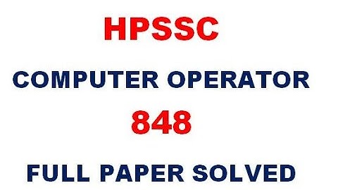 HPSSC COMPUTER OPERATOR SOLVED FULL PAPER || 848 || 170 Questions