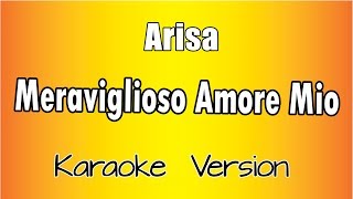 Video thumbnail of "Arisa - Meraviglioso Amore Mio ( Versione Karaoke Academy Italia)"