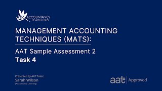 Management Accounting Techniques (MATS): AAT Sample Assessment 2 -  Task 4 (of 6)