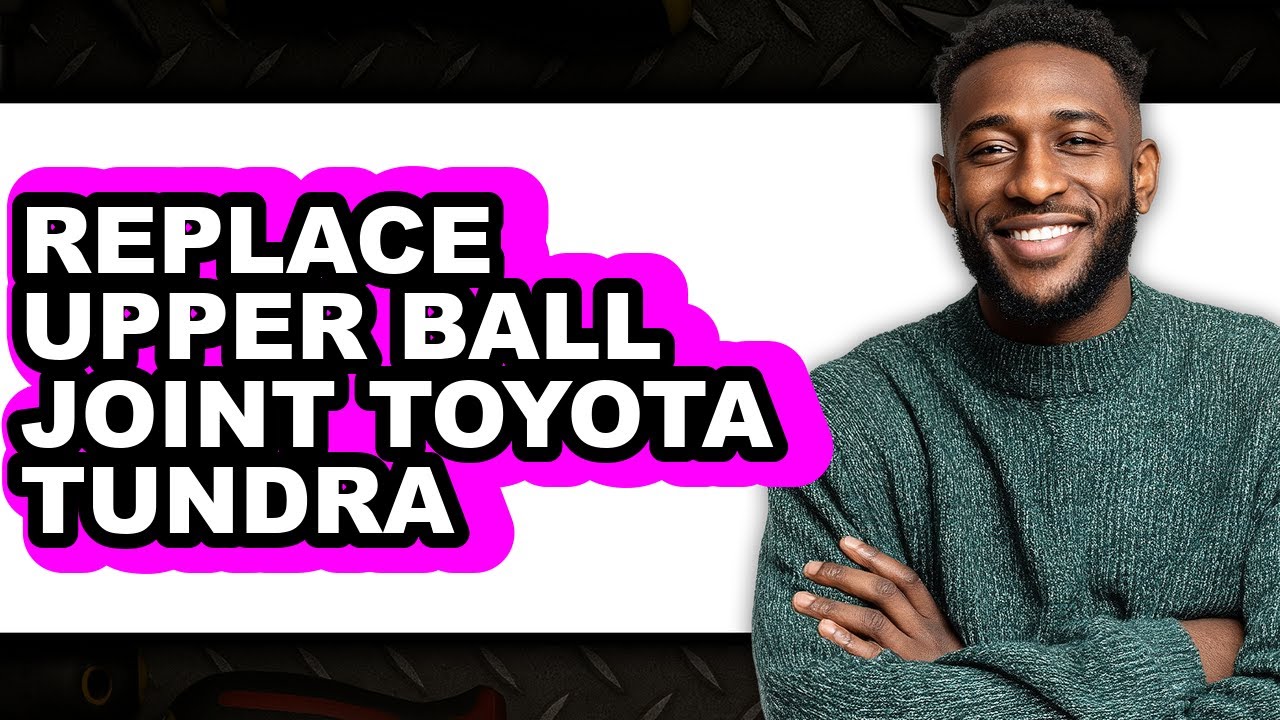 How to Replace Upper Ball Joint Toyota Tundra (Only Way)