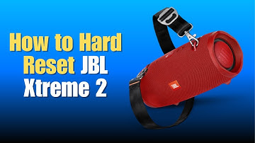 How to Hard Reset JBL Xtreme 2