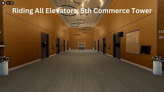 Riding All Elevators at 5th Commerce Tower | Roblox