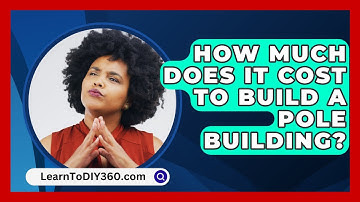 How Much Does It Cost To Build A Pole Building? - LearnToDIY360.com