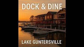 Dock & Dine: The Best Lakeside Restaurants on Lake Guntersville