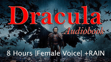 Dracula Audiobook Part 1 | 8 Hours Female Voice + Rain Sounds | Bram Stoker Classic