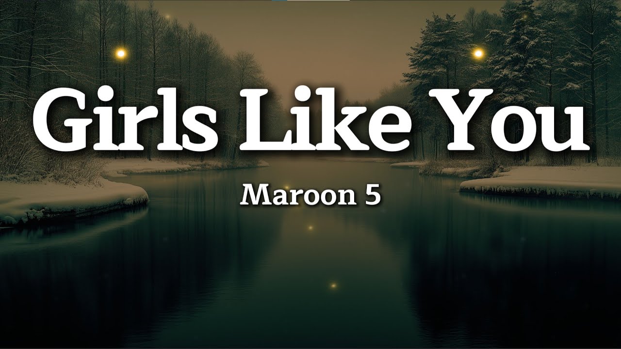 Maroon 5 - Girls Like You (Lyrics) ft. Cardi B