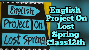 English Project on Lost Spring (Plight of street Children) Class12th CBSE 2025-26