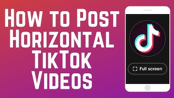 How to Post Horizontal Videos on TikTok in 2025