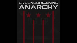 The Groundbreaking Project - Anarchy [Clean] (2016)