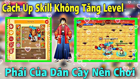 [ HTTH - S3Kuma ] - Cách Up Skill Không Tăng Level Của Hiếu | Dân Cày Nên Chọn Phái Đầu Bếp Vì Sao ?