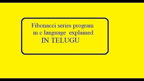 Fibonacci series program in c language  explained in telugu