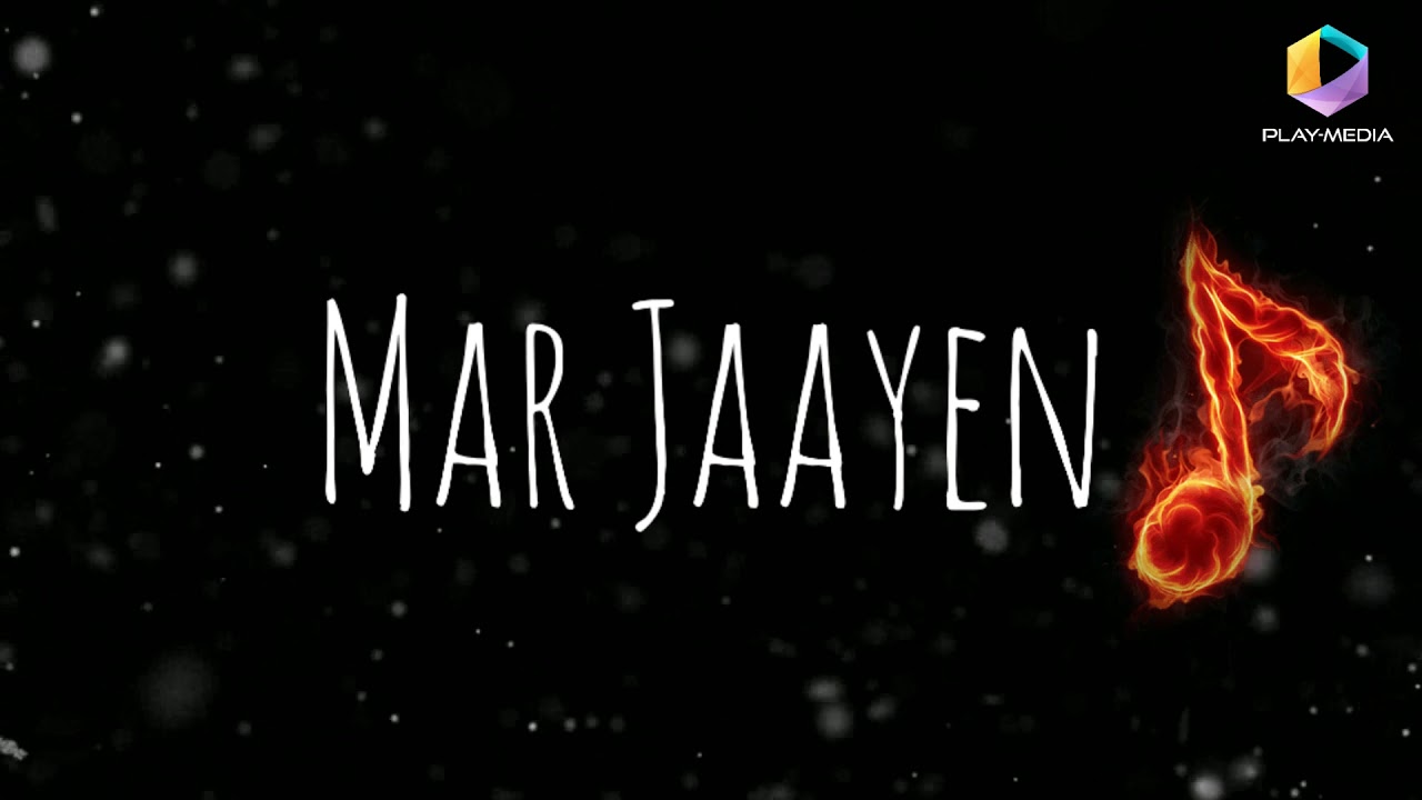 Lyrics: Mar Jaayen | Atif Aslam | Raj - YouTube
