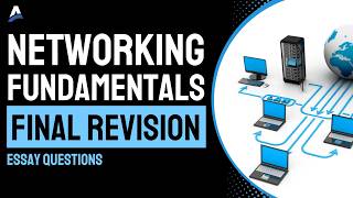 Networking Fundamentals Final Exam Revision | Essay Questions