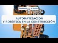 AUTOMATIZACIÓN Y ROBÓTICA EN LA CONSTRUCCIÓN