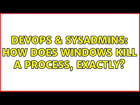 DevOps & SysAdmins: How does Windows kill a process, exactly? (2 Solutions!!)