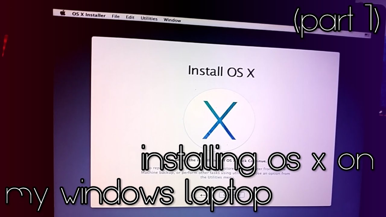 Installing OS X on my Windows laptop (Part 1) YouTube