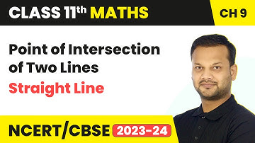 Point of Intersection of Two Lines - Straight Lines | Class 11 Maths Chapter 9 | CBSE 2024-25