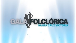 GALA FOLCLÓRICA COLEGIO SANTA CRUZ VICTORIA