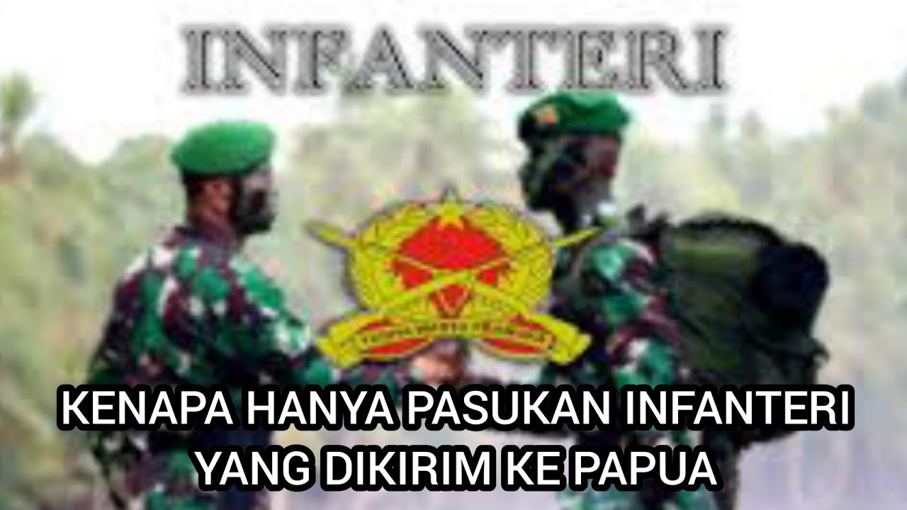 KENAPA HANYA PASUKAN INFANTERI YANG DIKIRIM KE DAERAH KONFLIK TIMTIM,ACEH DAN PAPUA !!