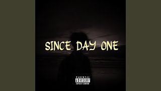 Since Day One