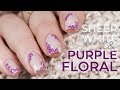 Sheer White and Purple Rose Nails | NailsByErin