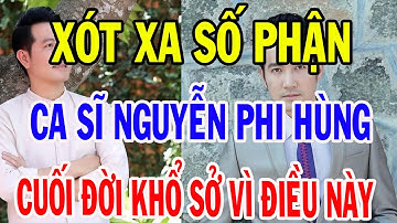 Bí Ẩn Cuộc Đời Nguyễn Phi Hùng – Nam Ca Sĩ Hiền Lành Giữa Showbiz Đầy Thị Phi