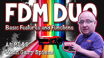 Gary Spiers - FDM DUO Basic Features and Functions at ML&S