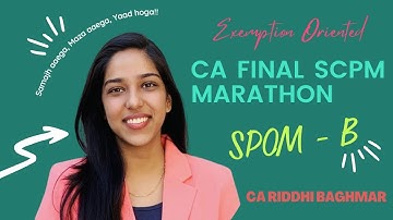 CA FINAL SCPM Full Syllabus Marathon - CA Riddhi Baghmar