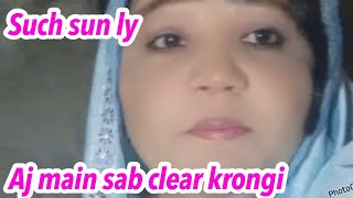 SUCH SUN LY || Aj sab mainy clear krongi || NAINA KI RUBINA MEER VLOGS