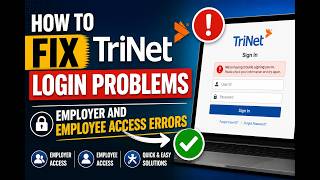 Information How to Fix TriNet Login Problems - Employer and Employee Access Errors Update