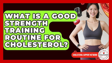 What Is A Good Strength Training Routine For Cholesterol? - Cholesterol Support Network
