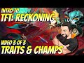 Intro to Reckoning (3 of 3) - Champs & Traits | TFT Reckoning | Teamfight Tactics