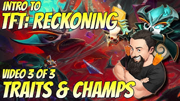 Intro to Reckoning (3 of 3) - Champs & Traits | TFT Reckoning | Teamfight Tactics
