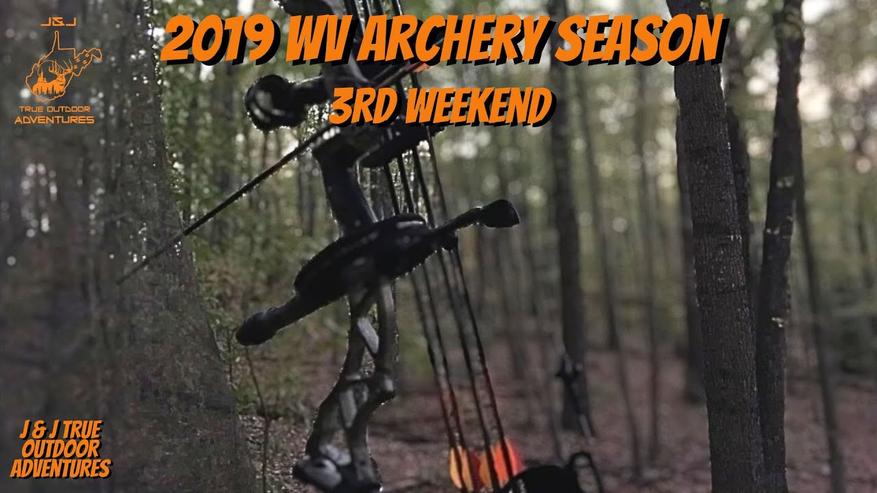 2019 WV Archery Season 3rd Weekend YouTube
