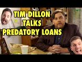 Tim Dillon talks predatory loans!