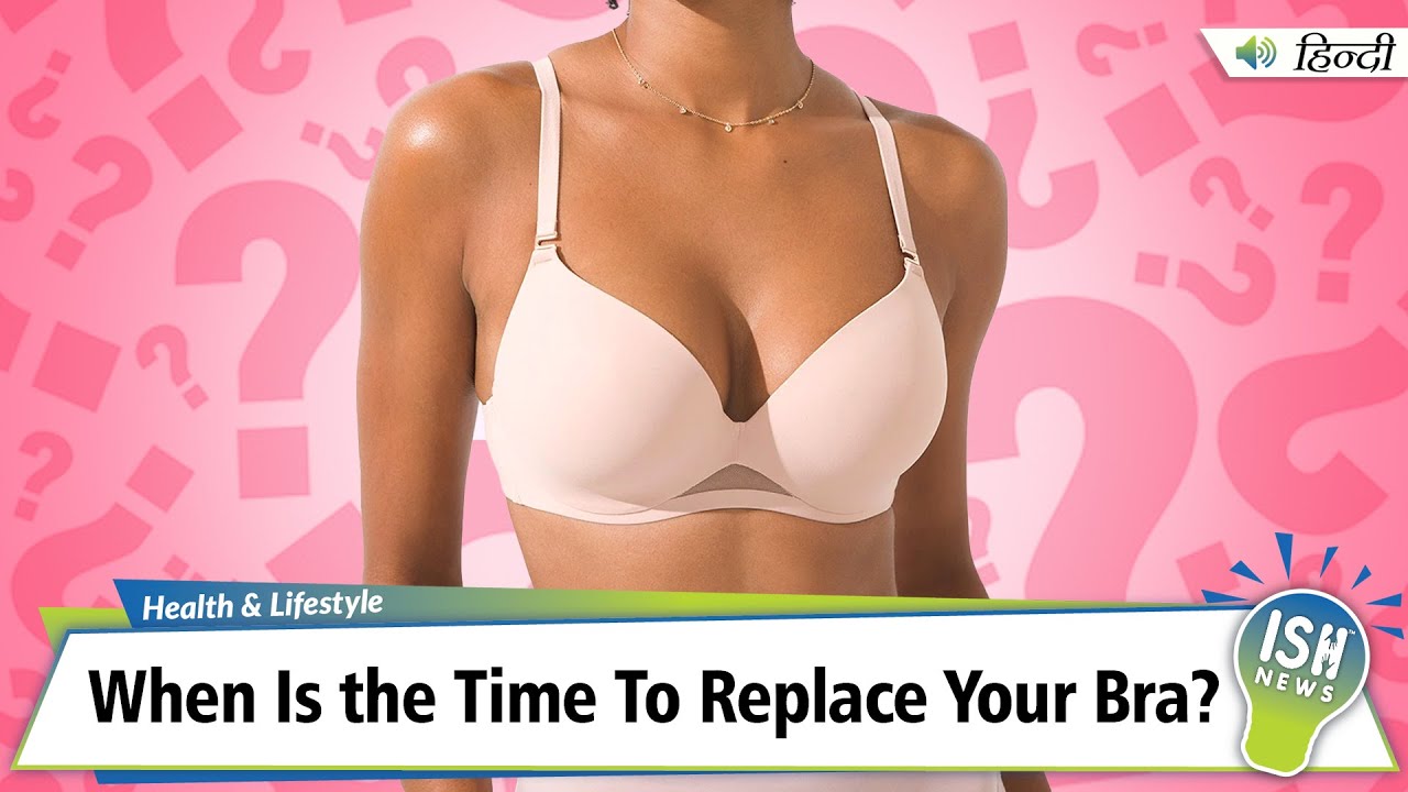 When Is the Time To Replace Your Bra?