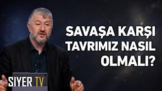 Savaşa Karşı Tavrımız Nasıl Olmalı? | Muhammed Emin Yıldırım